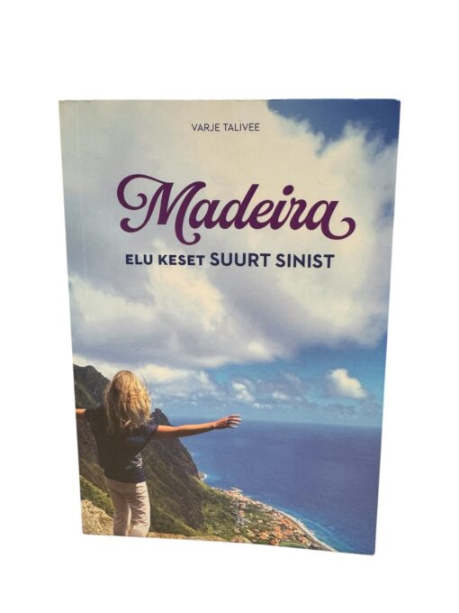 "Madeira. Elu keset suurt sinist" Varje Talivee
