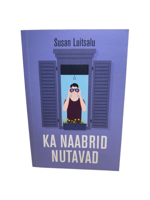 "Ka naabrid nutavad" Susan Luitsalu
