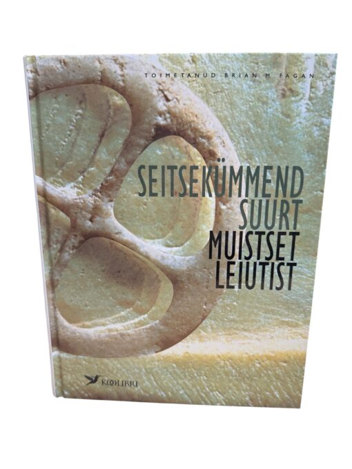 "Seitsekümmend suurt muistset leiutist" Brian M. Fagan
