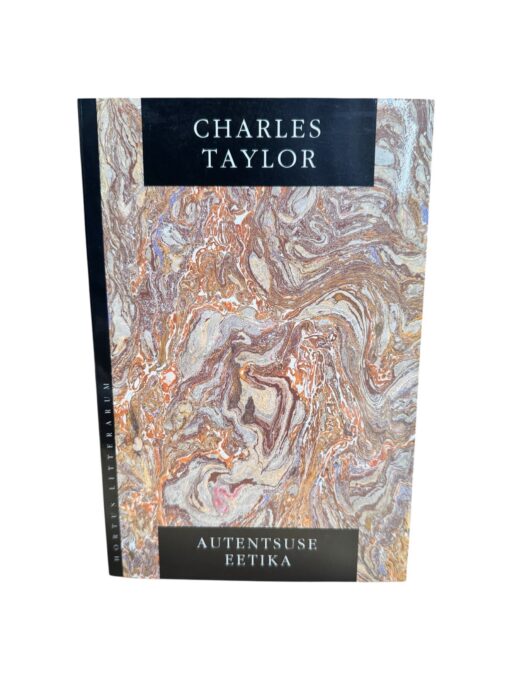 "Autentsuse eetika" Charles Taylor