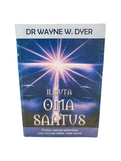 "Ilmuta oma saatus" Dr Wayne W. Dyer