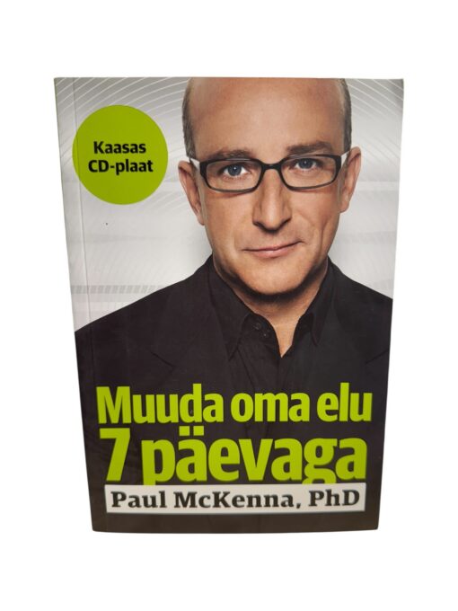 "Muuda oma elu 7 päevaga" Paul McKenna