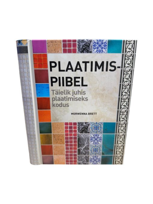 "Plaatimispiibel. Täielik juhis plaatimiseks kodus" Morwenna Brett