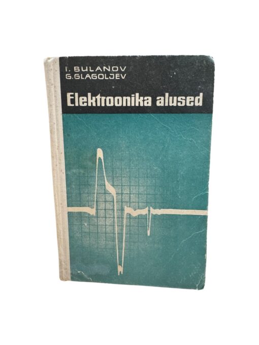 "Elektroonika alused" I. Bulanov, G. Glagoljev