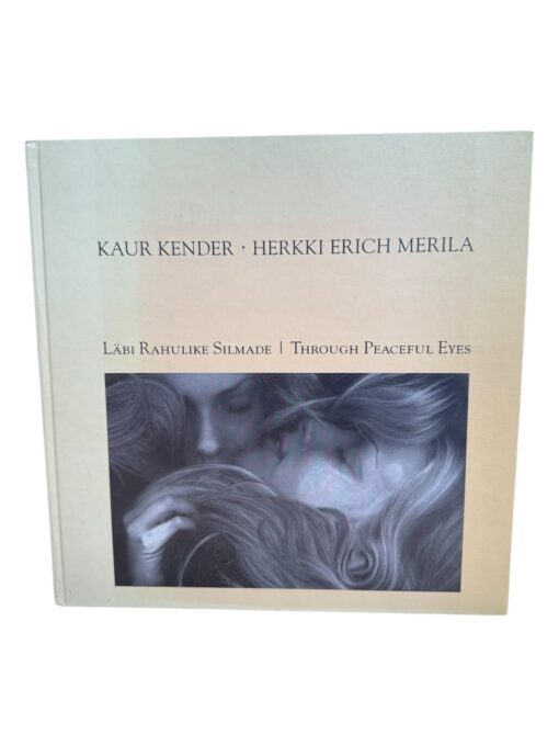 "Läbi rahulike silmade" Kaur Kender, Herkki Erich Merila