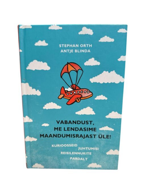 "Vabandust, me lendasime maandumisrajast üle!" Stephan Orth, Antje Blinda