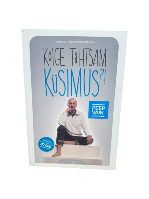 "Kõige tähtsam küsimus?" Peep Vain