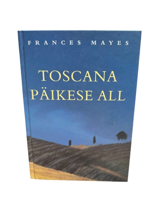 "Toscana päikese all" Frances Mayes