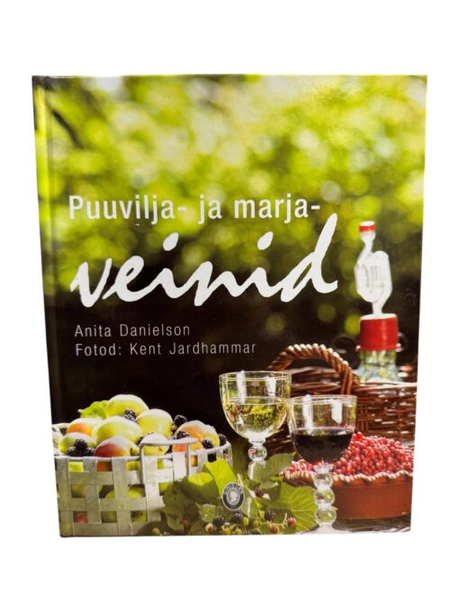 "Puuvilja- ja marjaveinid" Anita Danielson