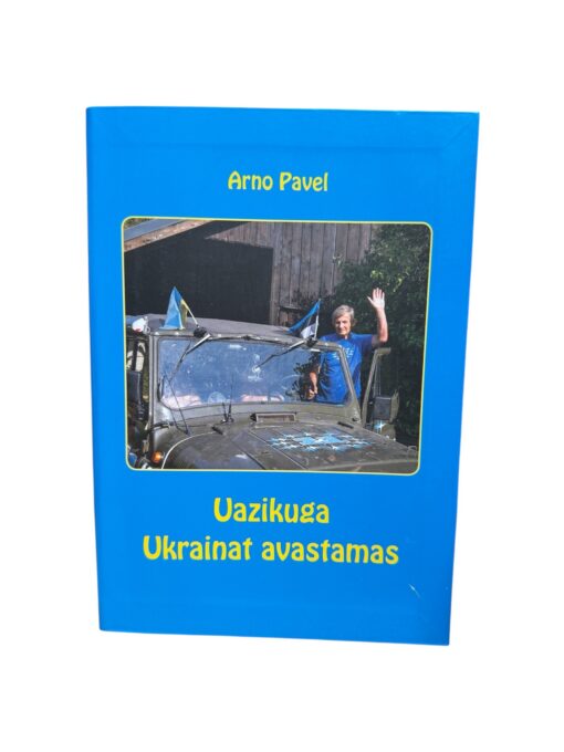 "Uazikuga Ukrainat avastamas" Arno Pavel