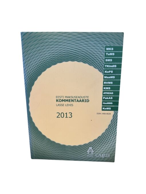 "Eesti maksuseaduste kommentaarid" Lasse Lehis 2013