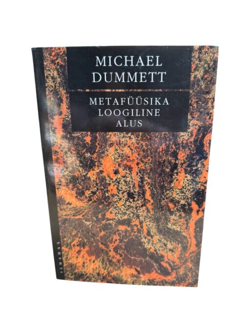 "Metafüüsika loogiline alus" Michael Dummett