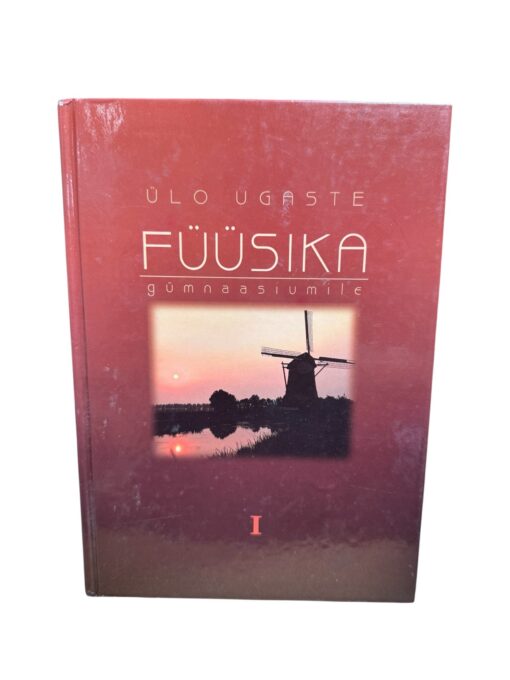 "Füüsika gümnaasiumile I" Ülo Ugaste
