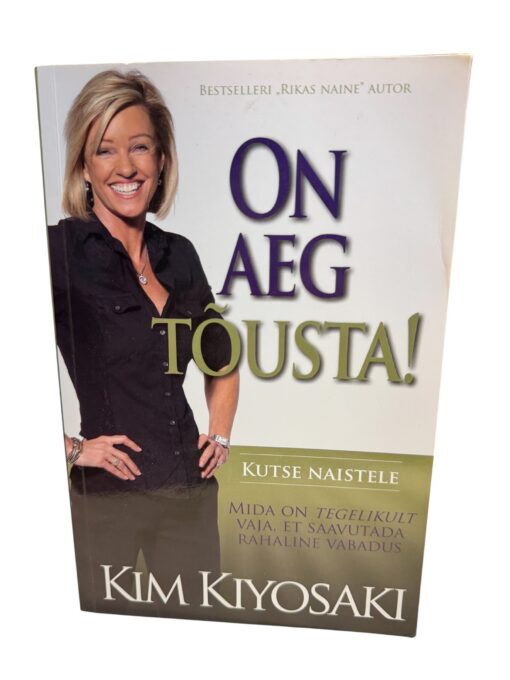 "On aeg tõusta! Kutse naistele" Kim Kiyosaki