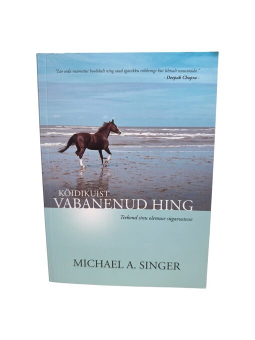 "Köidikuist vabanenud hing. Teekond sinu olemuse sügavustesse" Michael A. Singer