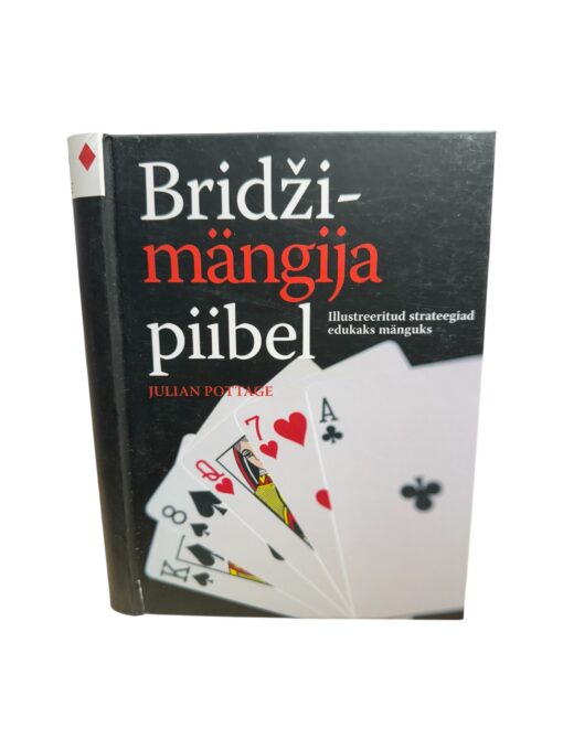 "Bridžimängija piibel. Illustreeritud strateegiad edukaks mänguks" Julian Pottage