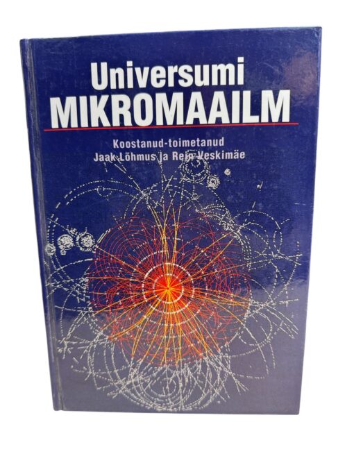 "Universumi mikromaailm" Jaak Lõhmus, Rein Veskimäe