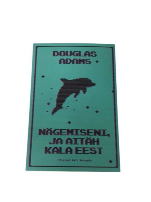 "Nägemiseni, ja aitäh kala eest" Douglas Adams
