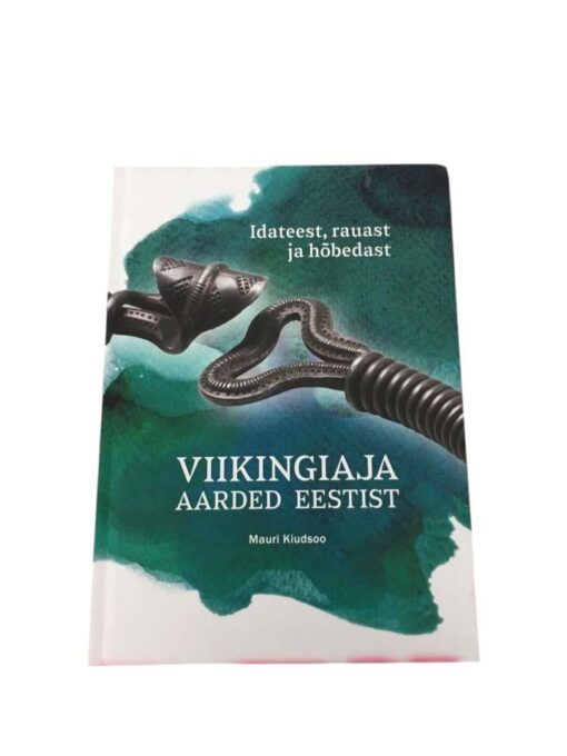 "Viikingiaja aarded Eestist" Mauri Kiudsoo