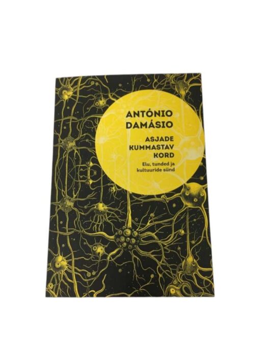 "Asjade kummastav kord" Antonio Damasio