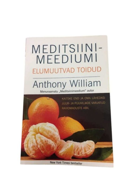 "Meditsiinimeediumi elumuutvad toidud" Anthony William