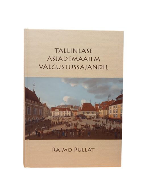 "Tallinlase asjademaailm valgustussajandil" Raimo Pullat