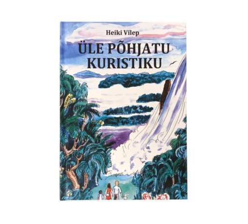 "Üle põhjatu kuristiku" Heiki Vilep