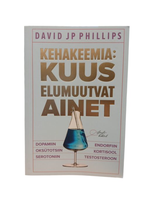 "Kehakeemia: kuus elumuutvat ainet" David Jp Phillips