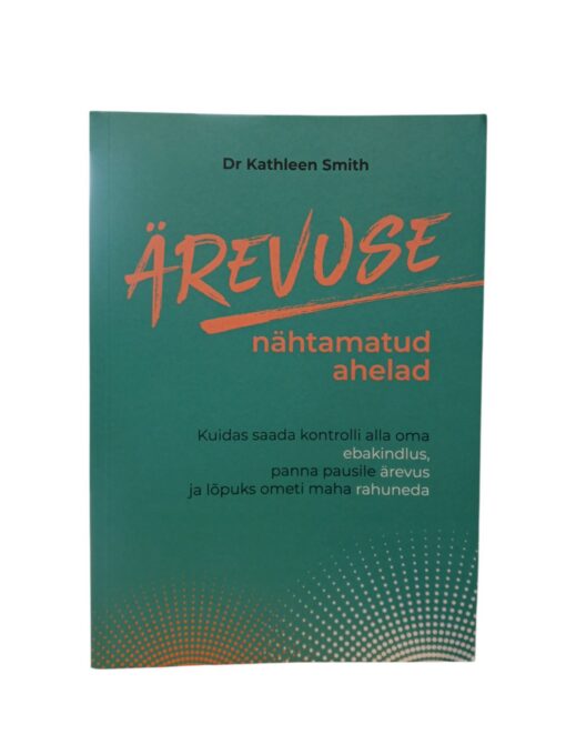 "Ärevuse nähtamatud ahelad" Kathleen Smith