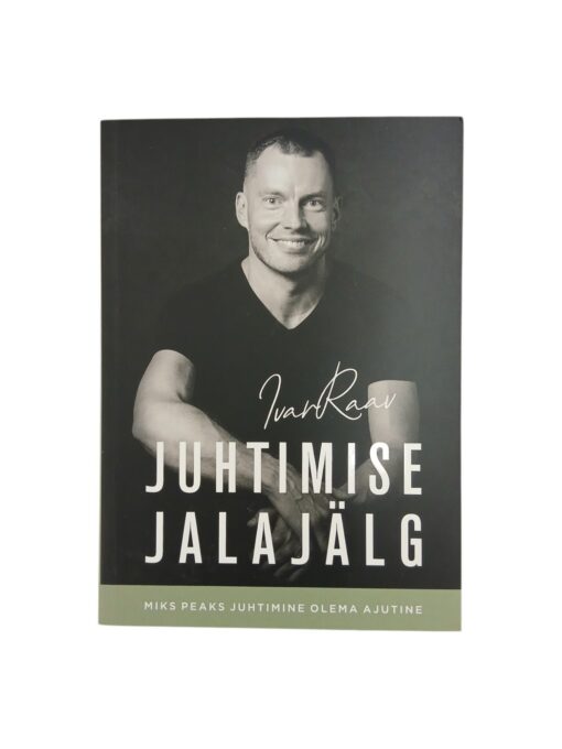 „Juhtimise jalajälg” Ivar Raav