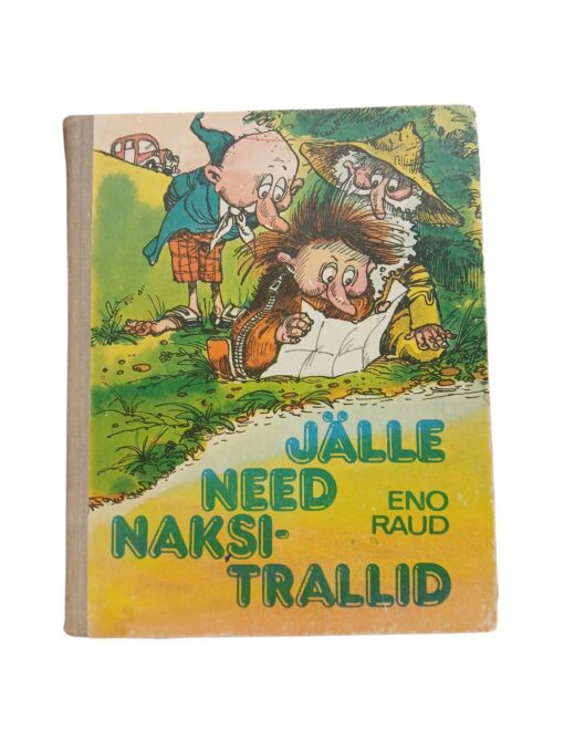 “Jälle need naksitrallid” Eno Raud