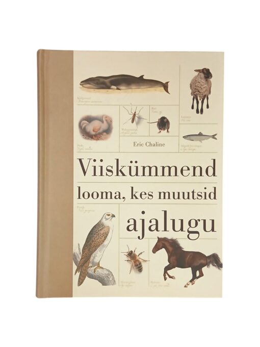 „Viiskümmend looma, kes muutsid maailma” Eric Chaline