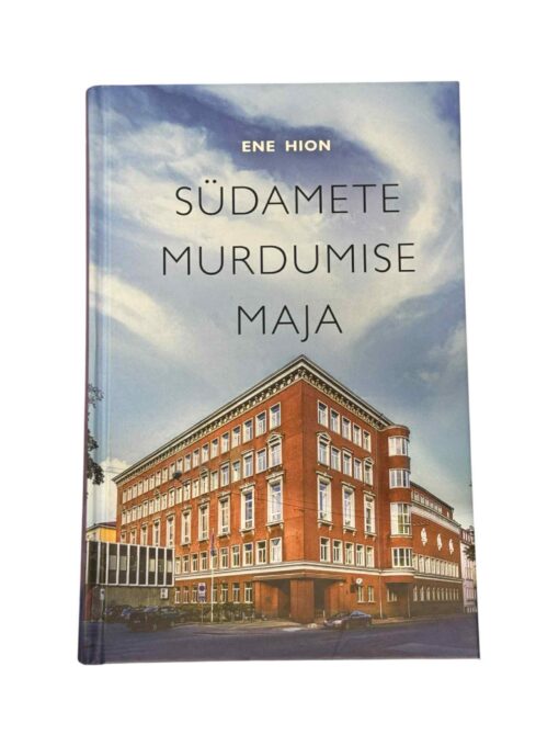 "Südamete murdumise maja" Ene Hion
