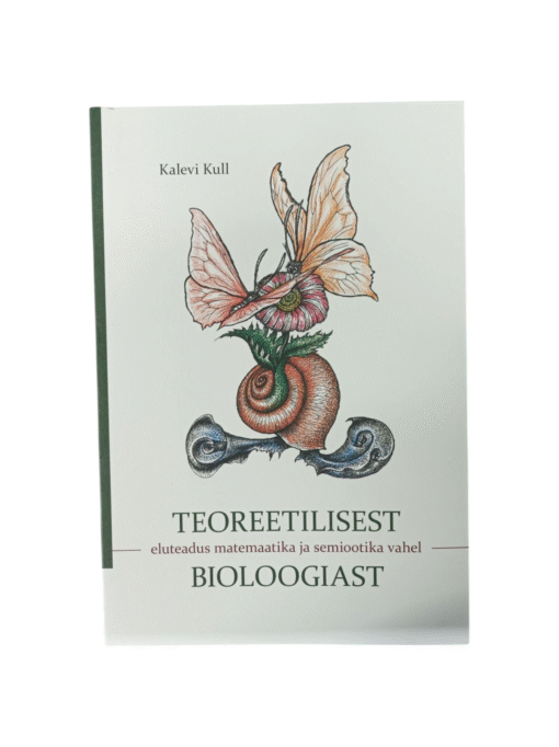 "Teoreetilisest bioloogiast" Kalevi Kull