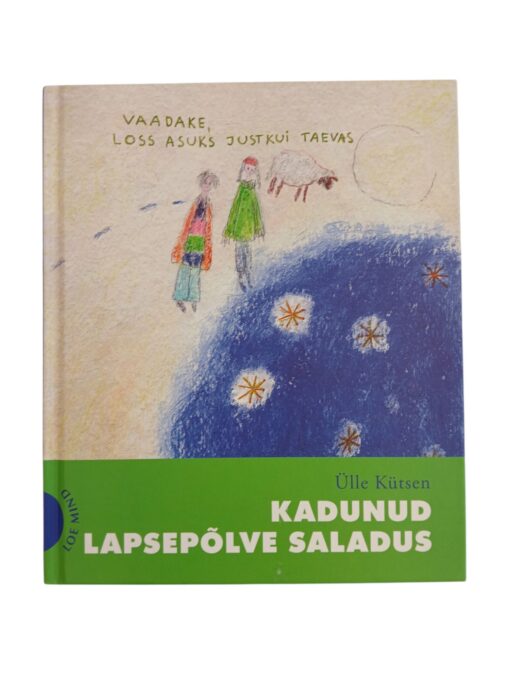 "Kadunud lapsepõlve saladus" Ülle Kütsen
