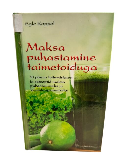 "Maksa puhastamine taimetoiduga" Egle Koppel