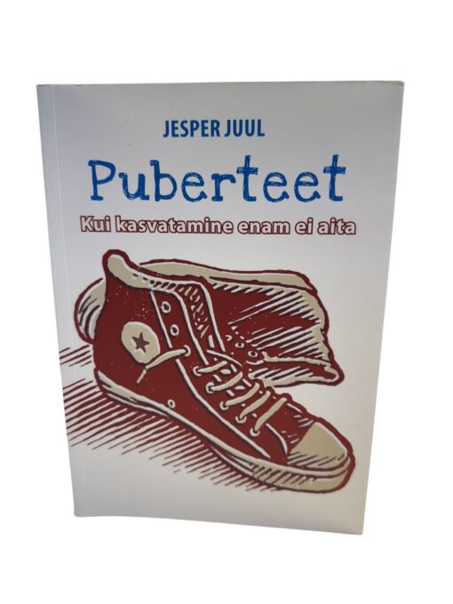 "Puberteet. Kui kasvatamine enam ei aita" Jesper Juul