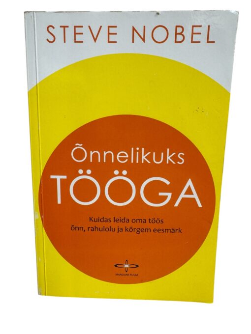 "Õnnelikuks tööga" Steven Nobel