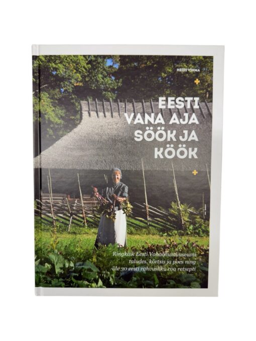 "Eesti vana aja söök ja köök" Heidi Vihma