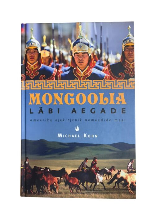 "Mongoolia läbi aegade" Michael Kohn