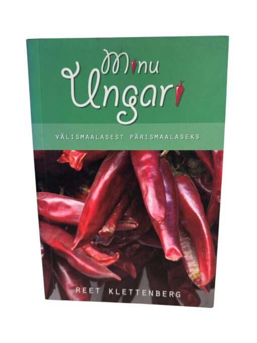 "Minu ungari. Välismaalasest pärismaalaseks" Reet Klettenberg