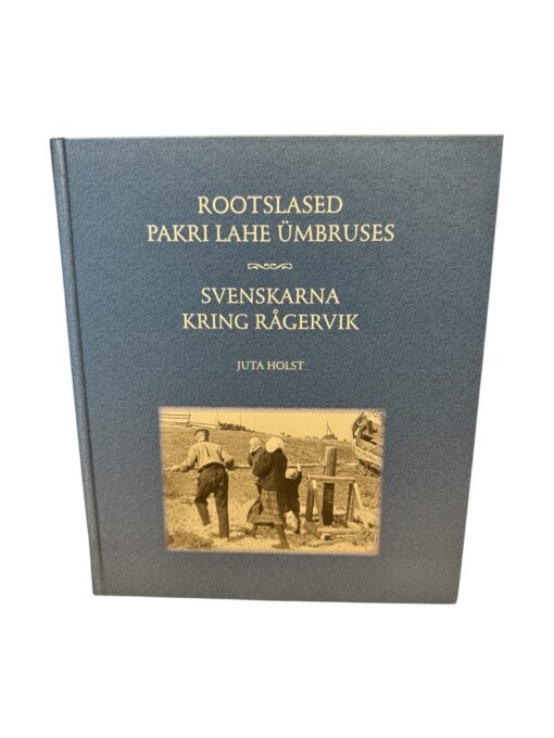 "Rootslased pakri lahe ümbruses" Juta Holst