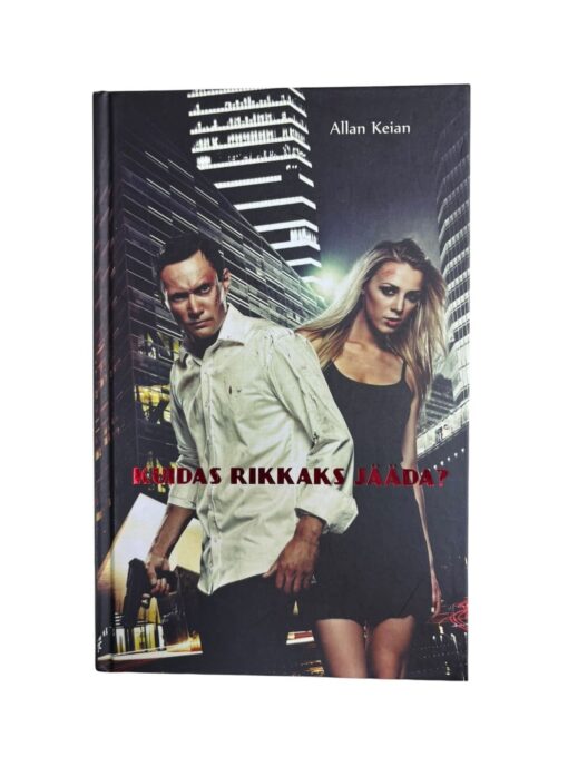 "Kuidas rikkaks jääda" Allan Keian