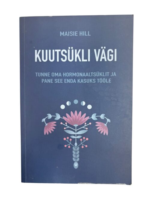 "Kuutsükli vägi" Maisie Hill