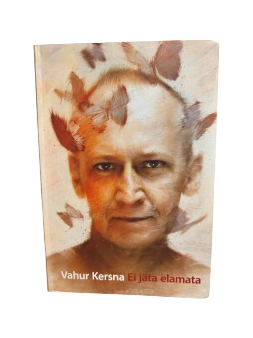 "Ei jäta elamata" Vahur Kersna