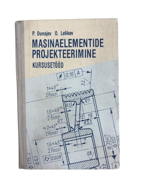 "Masinaelementide projekteerimine" P. Dunajev, O. Lelikov