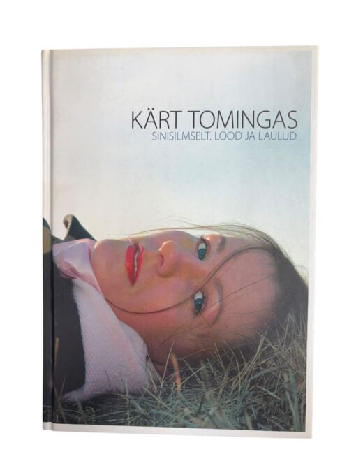 "Sinisilmselt. Loodus ja laulud" Kärt Tomingas