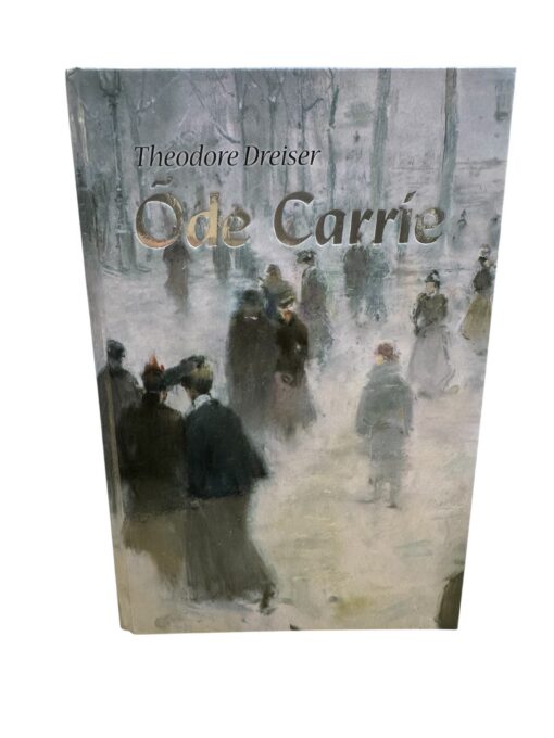 "Õde Carrie" Theodore Dreiser