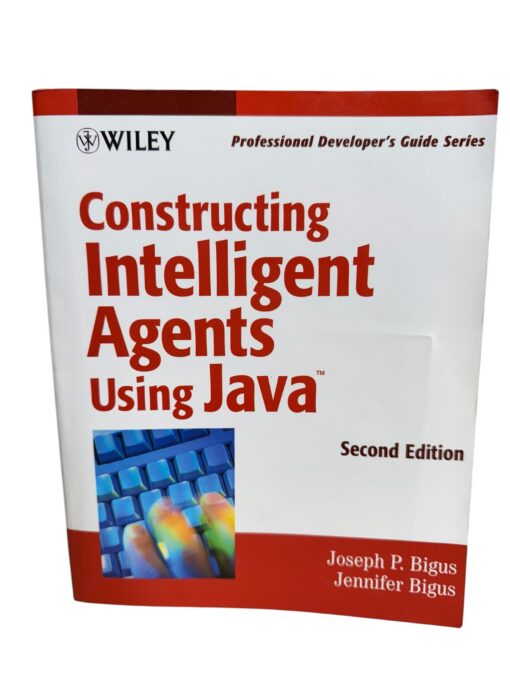 "Constructing Intelligent Agents Using Java. Second Edition" Joseph P. Bigus