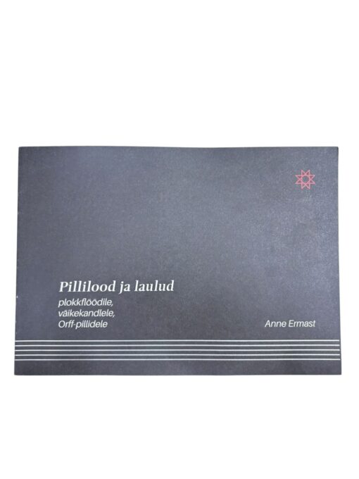 "Pillilood ja laulud" Anne Ermast
